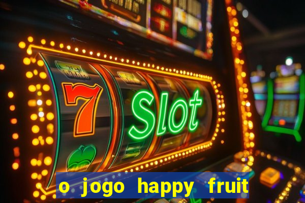 o jogo happy fruit fusion paga mesmo